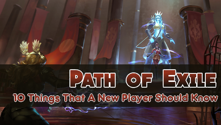 PoE: 10 Things That A New Player Should Know 